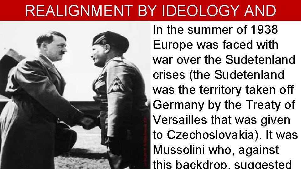 REALIGNMENT BY IDEOLOGY AND AGGRESSION In the summer of 1938 Europe was faced with