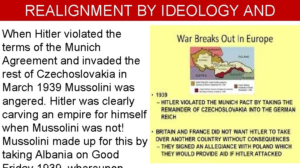 REALIGNMENT BY IDEOLOGY AND When Hitler violated. AGGRESSION the terms of the Munich Agreement