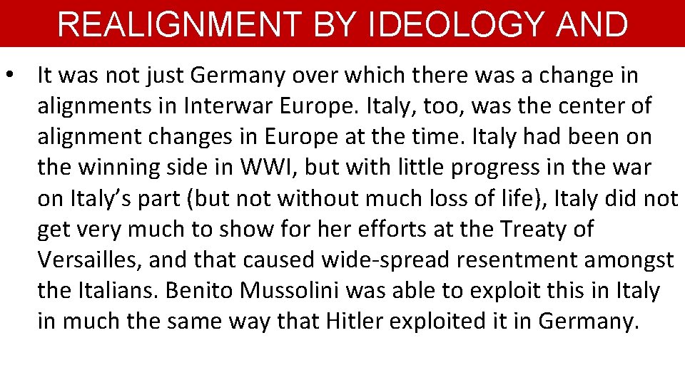  • REALIGNMENT BY IDEOLOGY AND AGGRESSION It was not just Germany over which