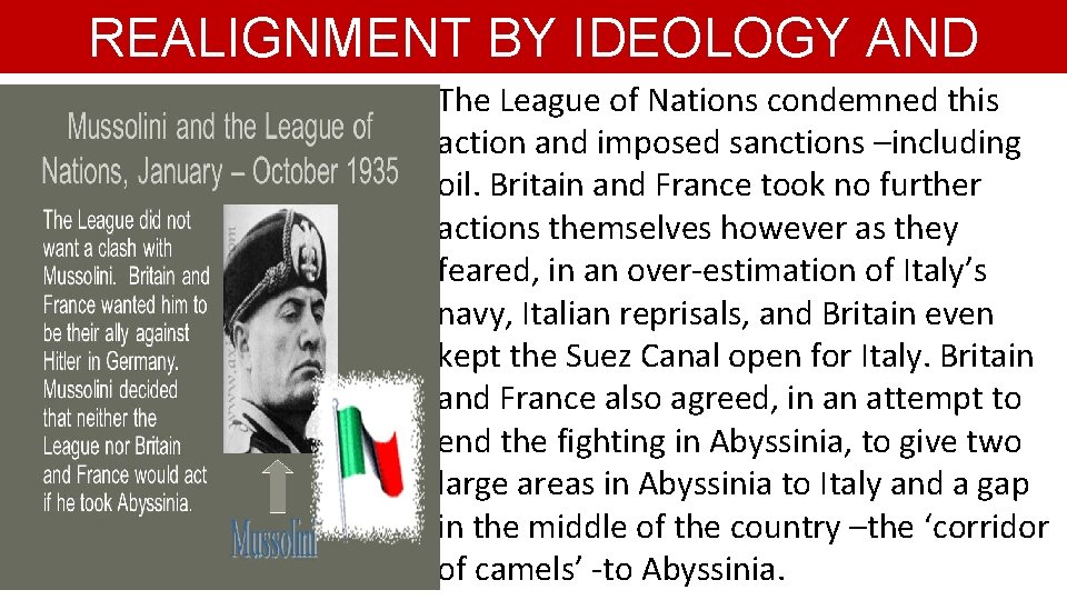 REALIGNMENT BY IDEOLOGY AND The League of Nations condemned this AGGRESSION action and imposed