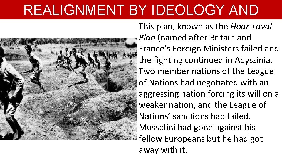 REALIGNMENT BY IDEOLOGY AND This plan, known as the Hoar-Laval AGGRESSION Plan (named after