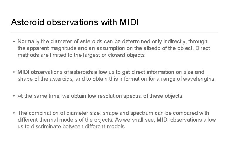 Asteroid observations with MIDI • Normally the diameter of asteroids can be determined only