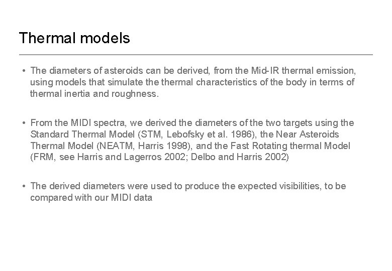 Thermal models • The diameters of asteroids can be derived, from the Mid-IR thermal