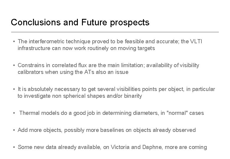 Conclusions and Future prospects • The interferometric technique proved to be feasible and accurate;