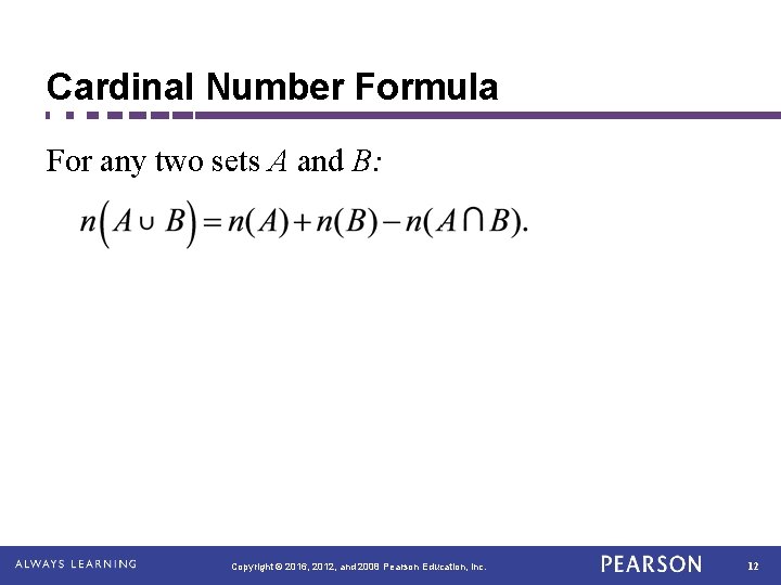 Cardinal Number Formula For any two sets A and B: Copyright © 2016, 2012,