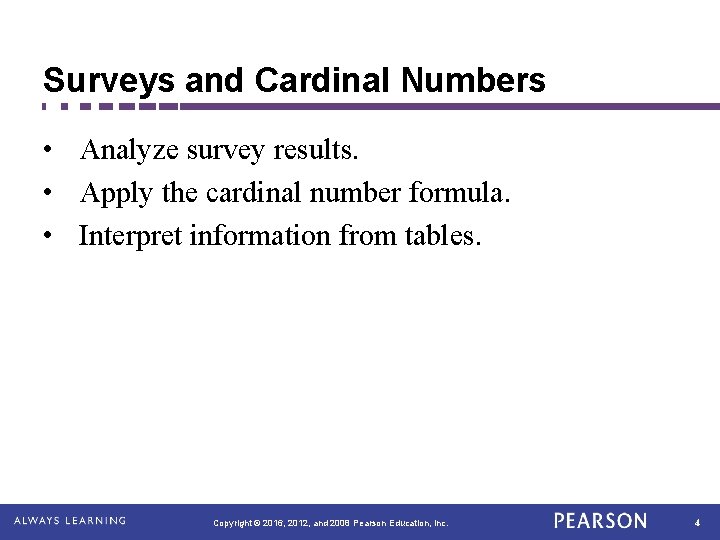 Surveys and Cardinal Numbers • Analyze survey results. • Apply the cardinal number formula.