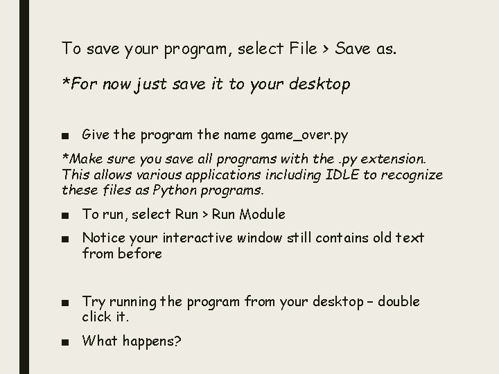 To save your program, select File > Save as. *For now just save it To save your program, select File > Save as. *For now just save it