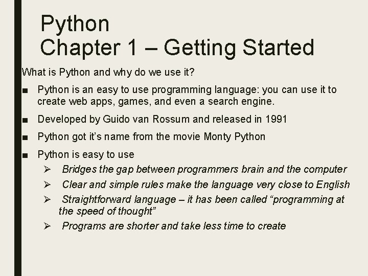 Python Chapter 1 – Getting Started What is Python and why do we use