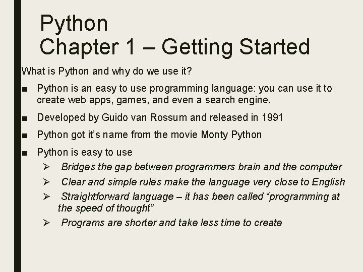 Python Chapter 1 – Getting Started What is Python and why do we use Python Chapter 1 – Getting Started What is Python and why do we use