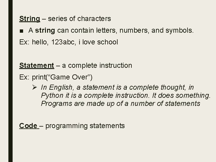 String – series of characters ■ A string can contain letters, numbers, and symbols. String – series of characters ■ A string can contain letters, numbers, and symbols.