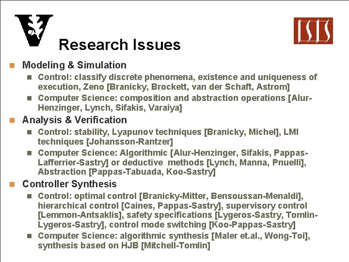 Research Issues n Modeling & Simulation n Control: classify discrete phenomena, existence and uniqueness