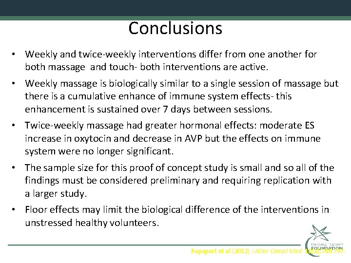 Conclusions • Weekly and twice-weekly interventions differ from one another for both massage and