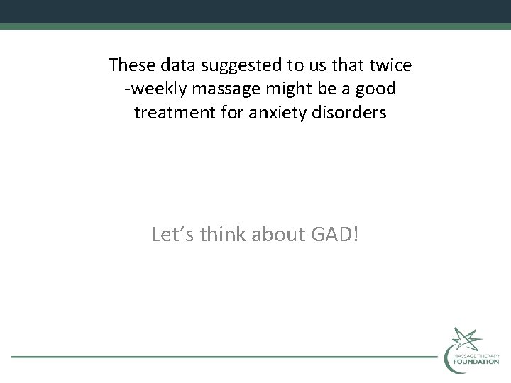 These data suggested to us that twice -weekly massage might be a good treatment
