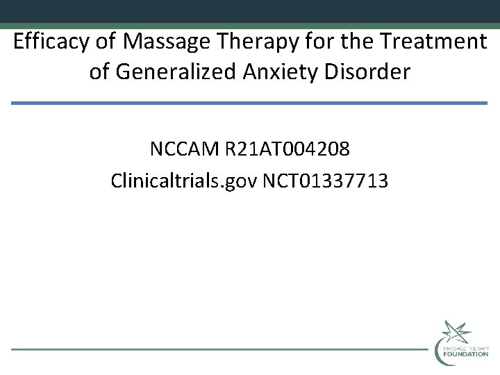 Efficacy of Massage Therapy for the Treatment of Generalized Anxiety Disorder NCCAM R 21