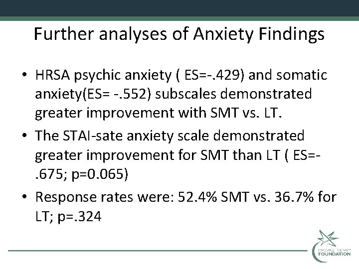 Further analyses of Anxiety Findings • HRSA psychic anxiety ( ES=-. 429) and somatic