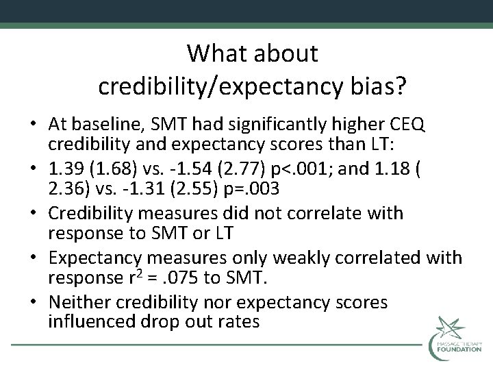 What about credibility/expectancy bias? • At baseline, SMT had significantly higher CEQ credibility and