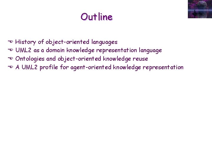 Outline E E History of object-oriented languages UML 2 as a domain knowledge representation