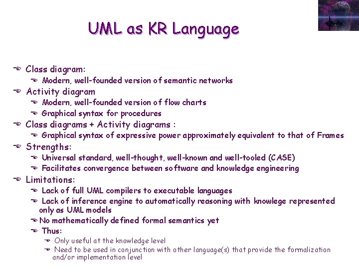 UML as KR Language E Class diagram: E Modern, well-founded version of semantic networks