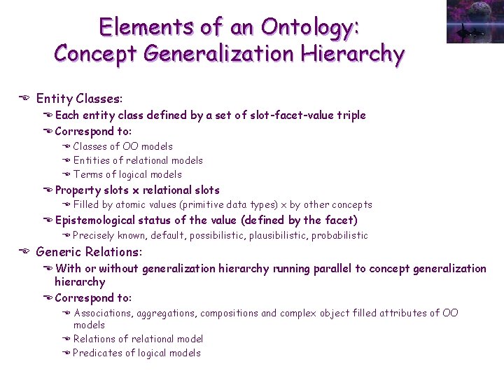 Elements of an Ontology: Concept Generalization Hierarchy E Entity Classes: E Each entity class