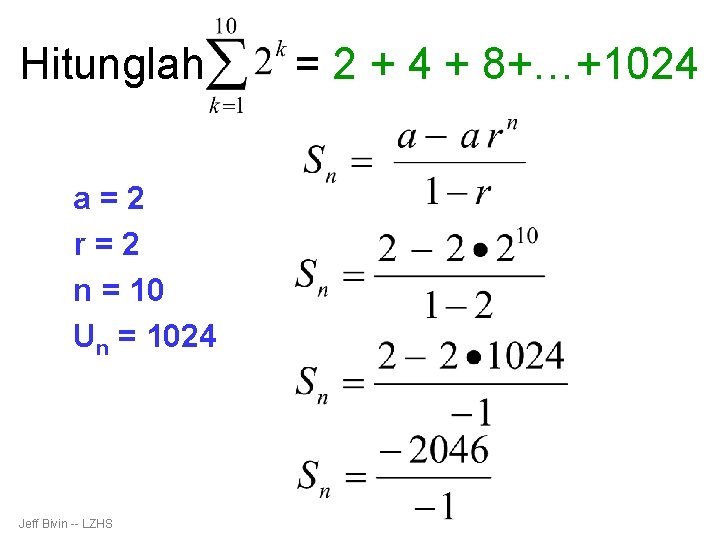 Hitunglah a=2 r=2 n = 10 Un = 1024 Jeff Bivin -- LZHS =