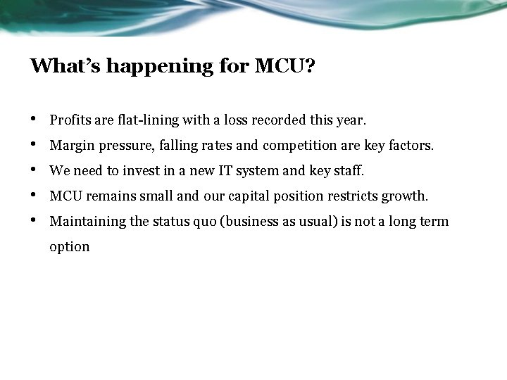 What’s happening for MCU? • • • Profits are flat-lining with a loss recorded