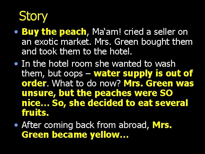 Story • Buy the peach, Ma‘am! cried a seller on an exotic market. Mrs.