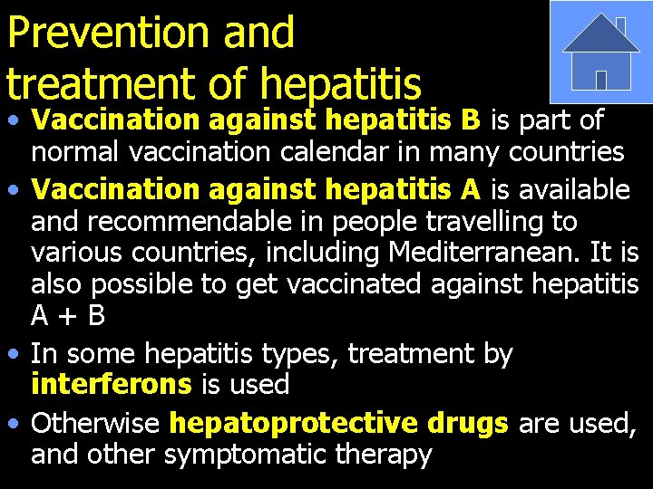 Prevention and treatment of hepatitis • Vaccination against hepatitis B is part of normal