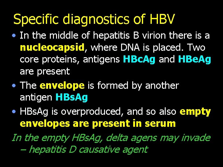 Specific diagnostics of HBV • In the middle of hepatitis B virion there is