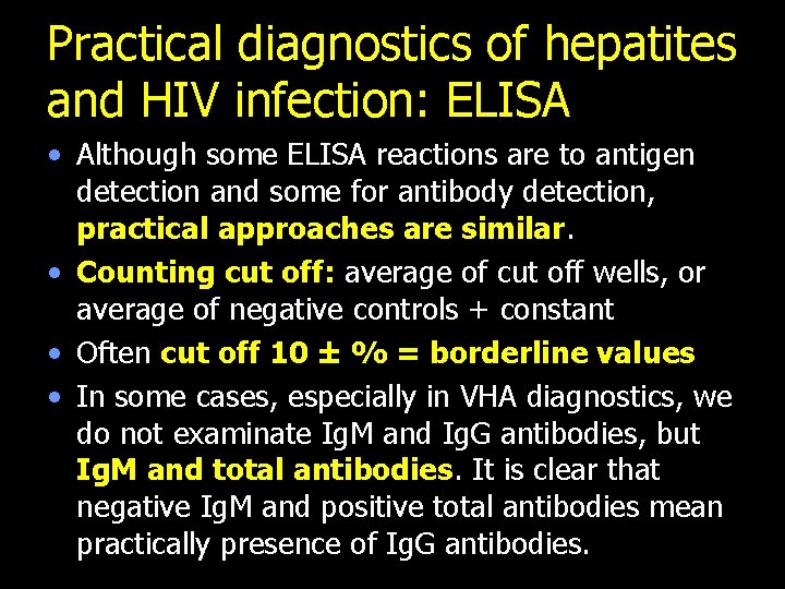 Practical diagnostics of hepatites and HIV infection: ELISA • Although some ELISA reactions are