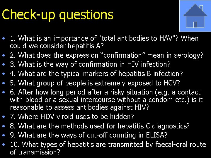 Check-up questions • 1. What is an importance of "total antibodies to HAV"? When