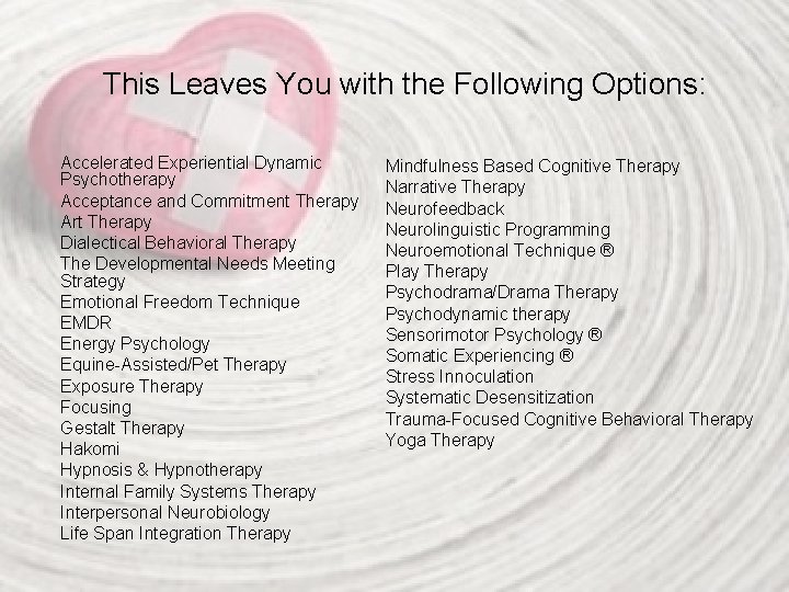 This Leaves You with the Following Options: Accelerated Experiential Dynamic Psychotherapy Acceptance and Commitment