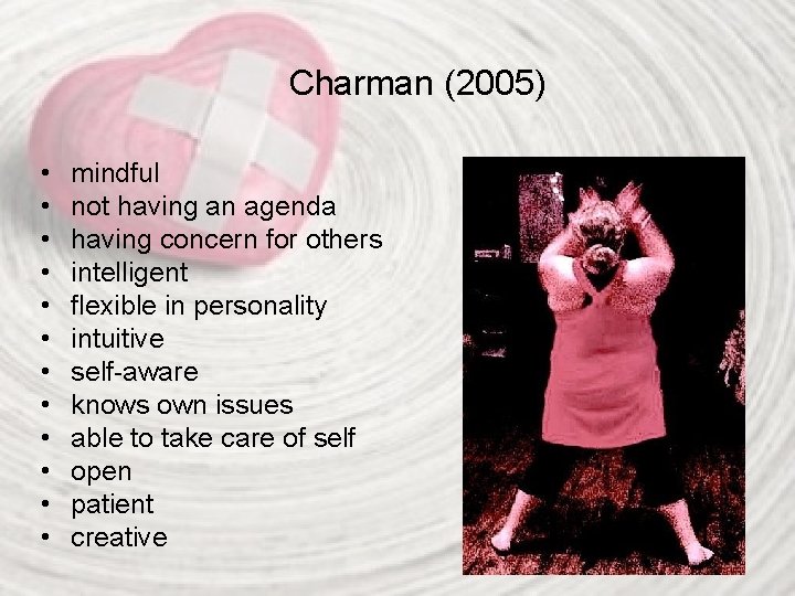 Charman (2005) • • • mindful not having an agenda having concern for others