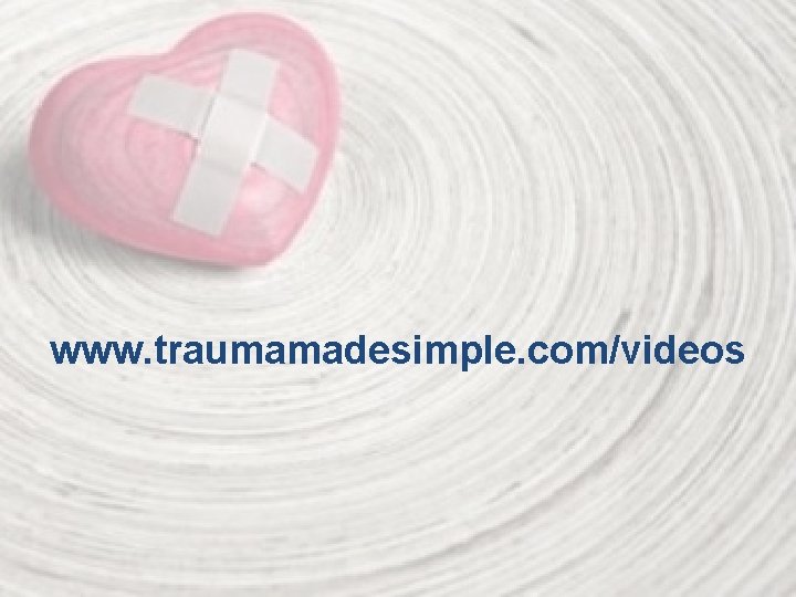 www. traumamadesimple. com/videos 
