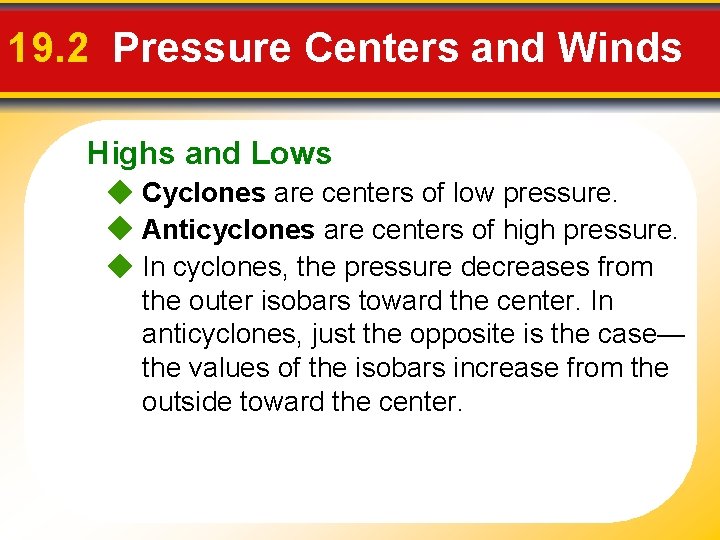 19. 2 Pressure Centers and Winds Highs and Lows Cyclones are centers of low