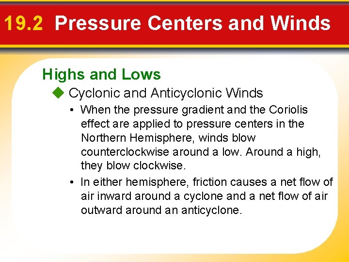 19. 2 Pressure Centers and Winds Highs and Lows Cyclonic and Anticyclonic Winds •