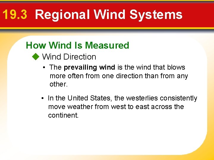 19. 3 Regional Wind Systems How Wind Is Measured Wind Direction • The prevailing