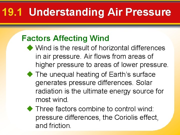 19. 1 Understanding Air Pressure Factors Affecting Wind is the result of horizontal differences
