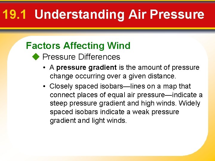 19. 1 Understanding Air Pressure Factors Affecting Wind Pressure Differences • A pressure gradient