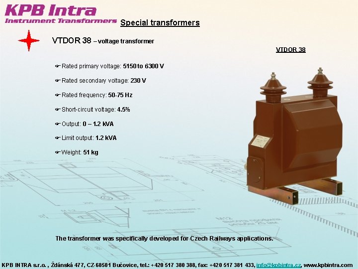 Special transformers VTDOR 38 – voltage transformer VTDOR 38 FRated primary voltage: 5150 to