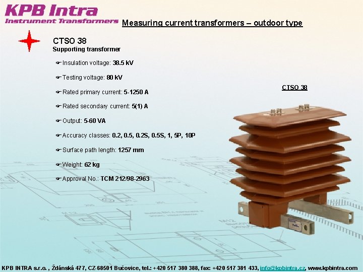 Measuring current transformers – outdoor type CTSO 38 Supporting transformer FInsulation voltage: 38. 5