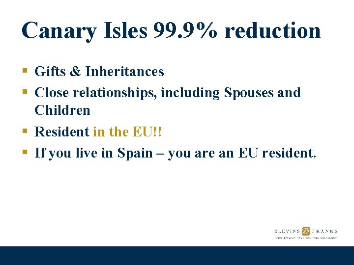 Canary Isles 99. 9% reduction § Gifts & Inheritances § Close relationships, including Spouses