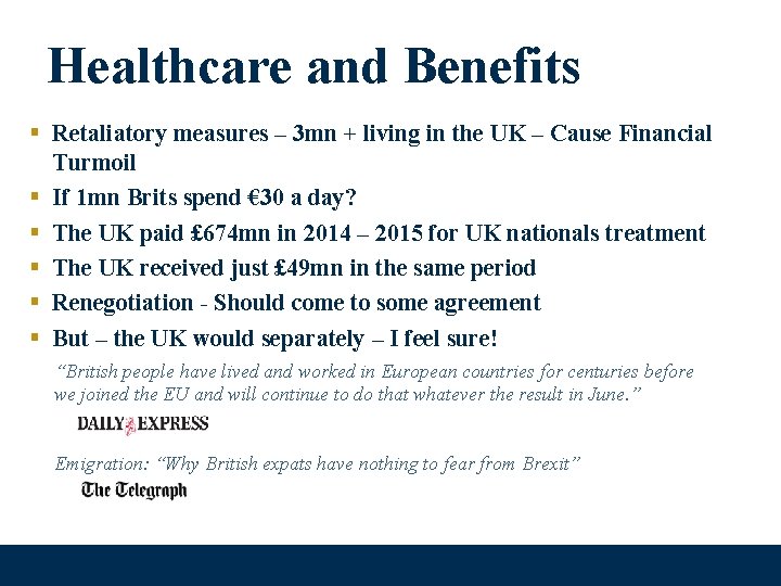 Healthcare and Benefits § Retaliatory measures – 3 mn + living in the UK