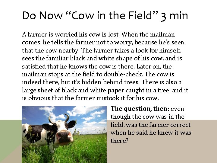 Do Now “Cow in the Field” 3 min A farmer is worried his cow