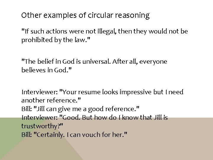 Other examples of circular reasoning "If such actions were not illegal, then they would