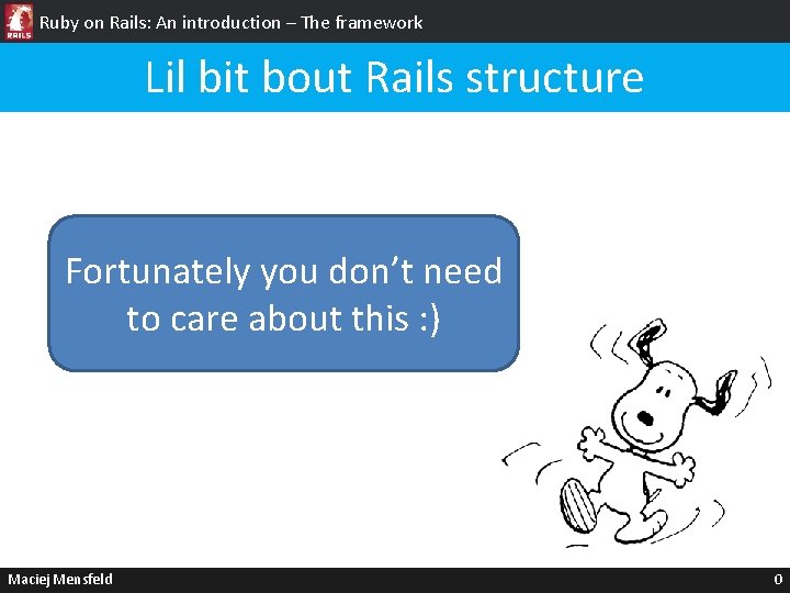 Ruby on Rails: An introduction – The framework Lil bit bout Rails structure Fortunately