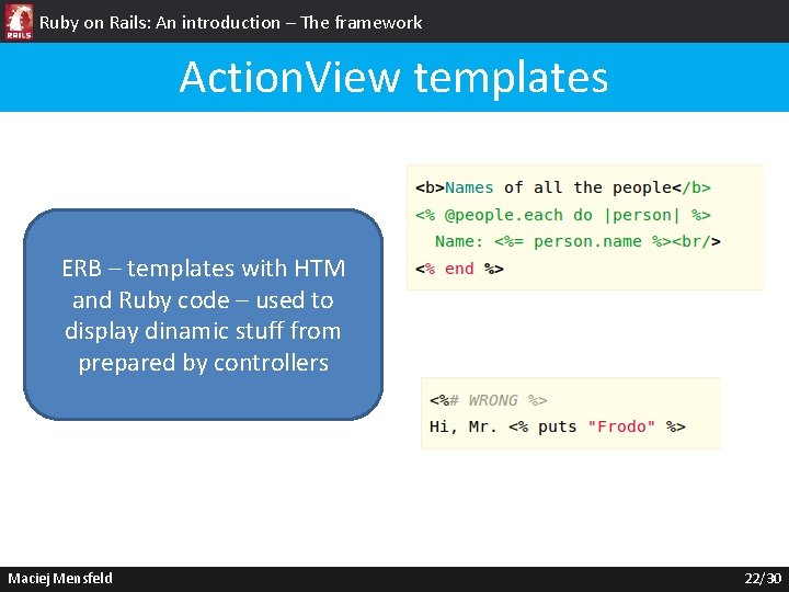 Ruby on Rails: An introduction – The framework Action. View templates ERB – templates