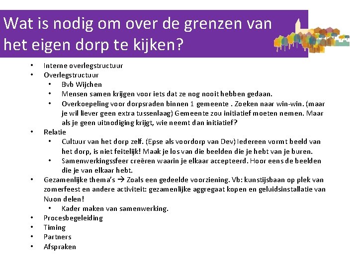 Wat is nodig om over de grenzen van het eigen dorp te kijken? •