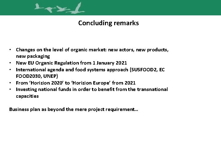 Concluding remarks • Changes on the level of organic market: new actors, new products,
