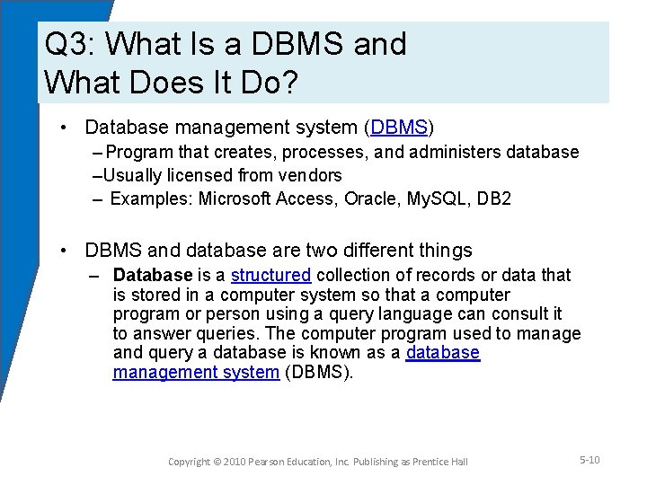 Q 3: What Is a DBMS and What Does It Do? • Database management