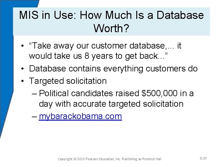 MIS in Use: How Much Is a Database Worth? • “Take away our customer